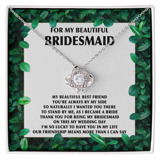 To My Beautiful Bridesmaid-Best Friend | Love Knot Necklace