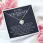 My Soulmate - How Special You Are To Me | Love Knot Necklace