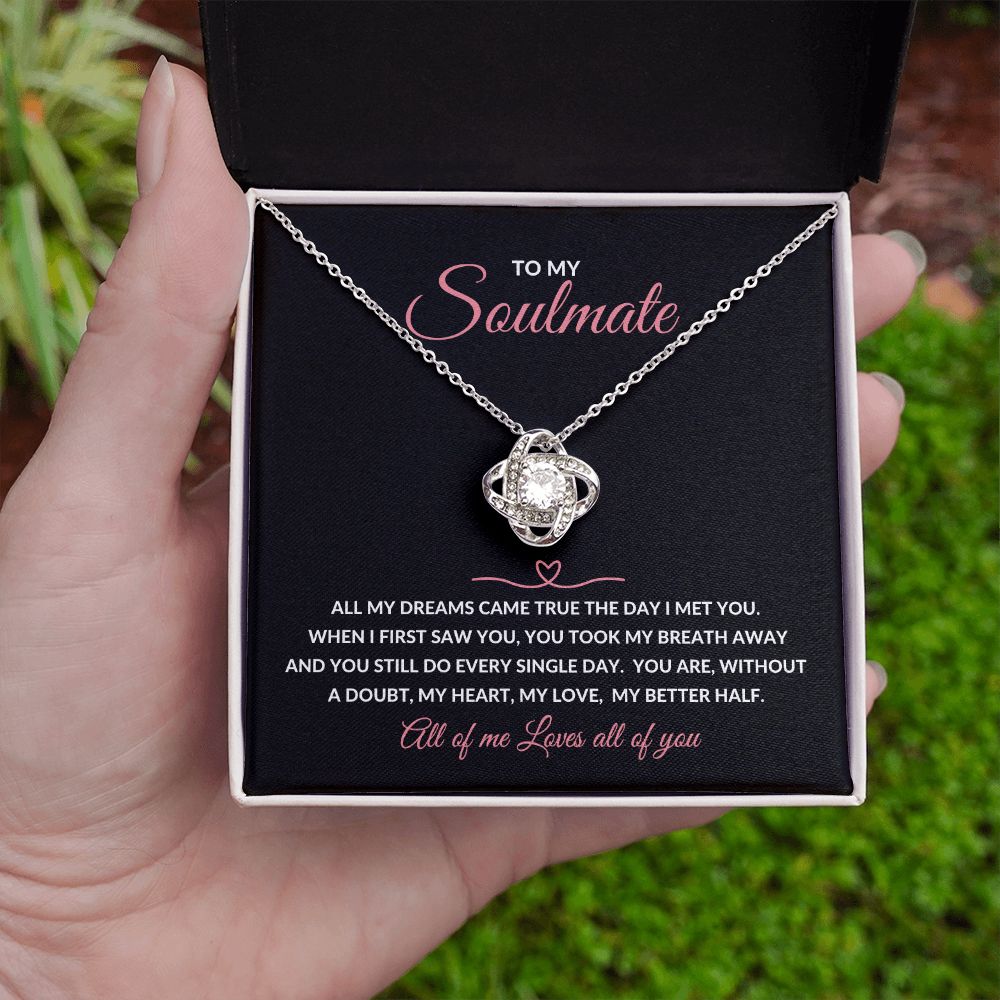 Love knot Necklace To My Soulmate - All My Dreams Came True