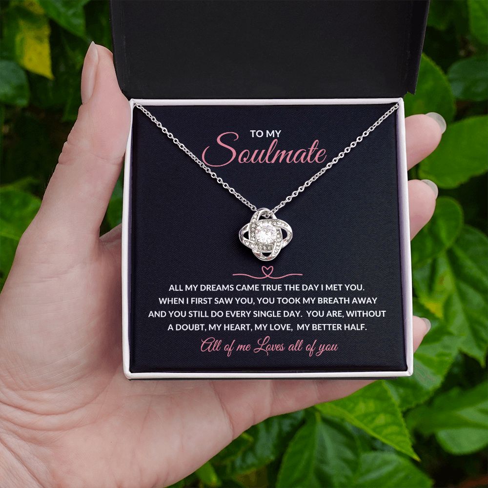Love knot Necklace To My Soulmate - All My Dreams Came True