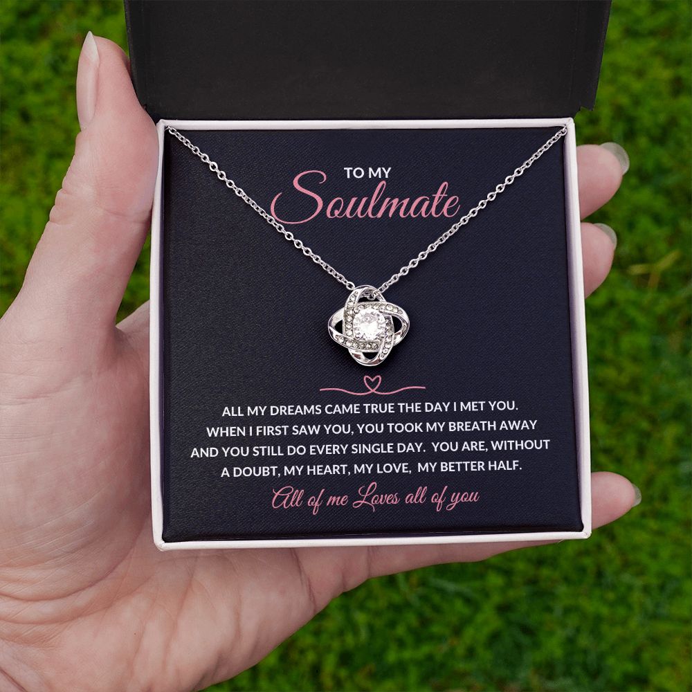Love knot Necklace To My Soulmate - All My Dreams Came True