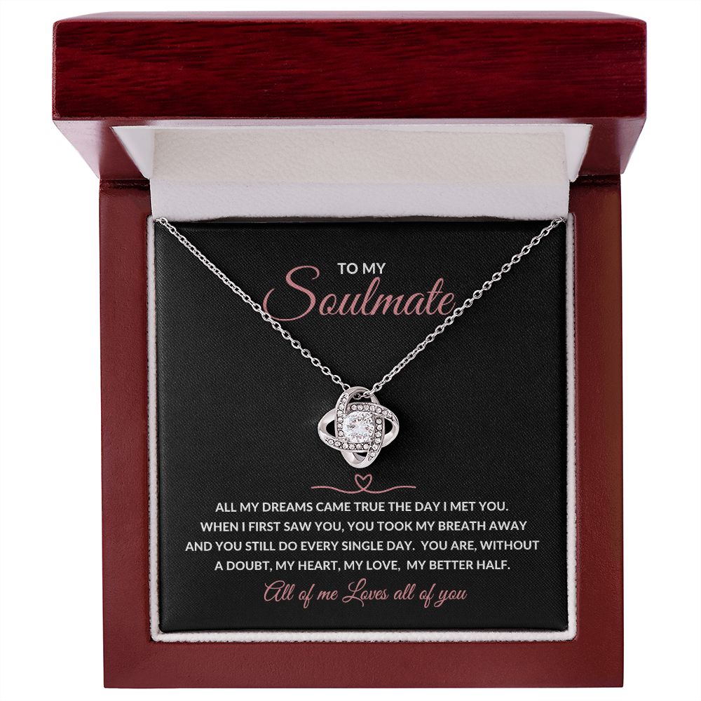 Love knot Necklace To My Soulmate - All My Dreams Came True