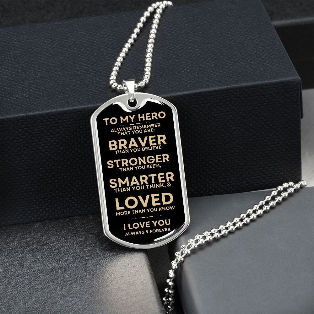 Military Tag To My Hero - Soulmate Gift, Dad Gift, Best Friend Gift, Boyfriend, Dog Tag, Braver, Christmas, Birthday, Best Gift for Son
