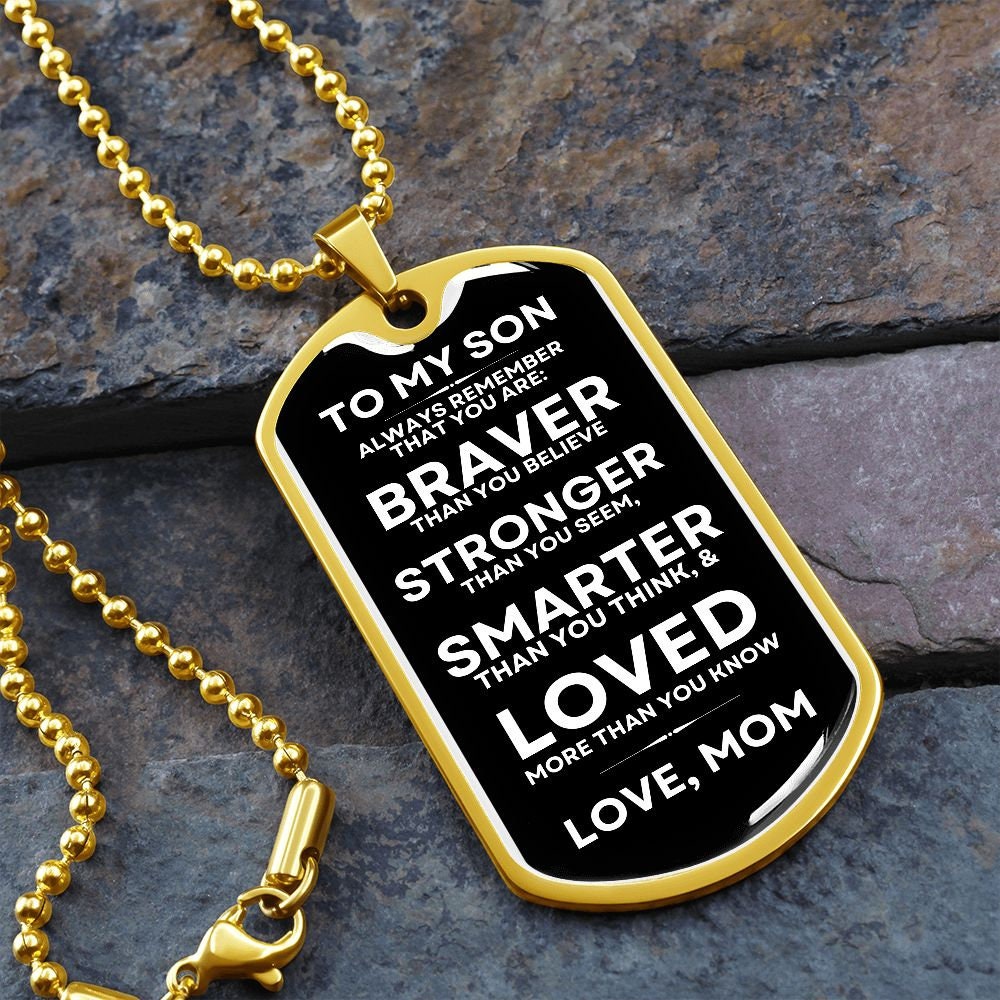 Military Tag To My Son - Best Gift for Son, Mom's Gift, Bonus Son, Braver, Christmas Gift, Birthday Gift, Graduation
