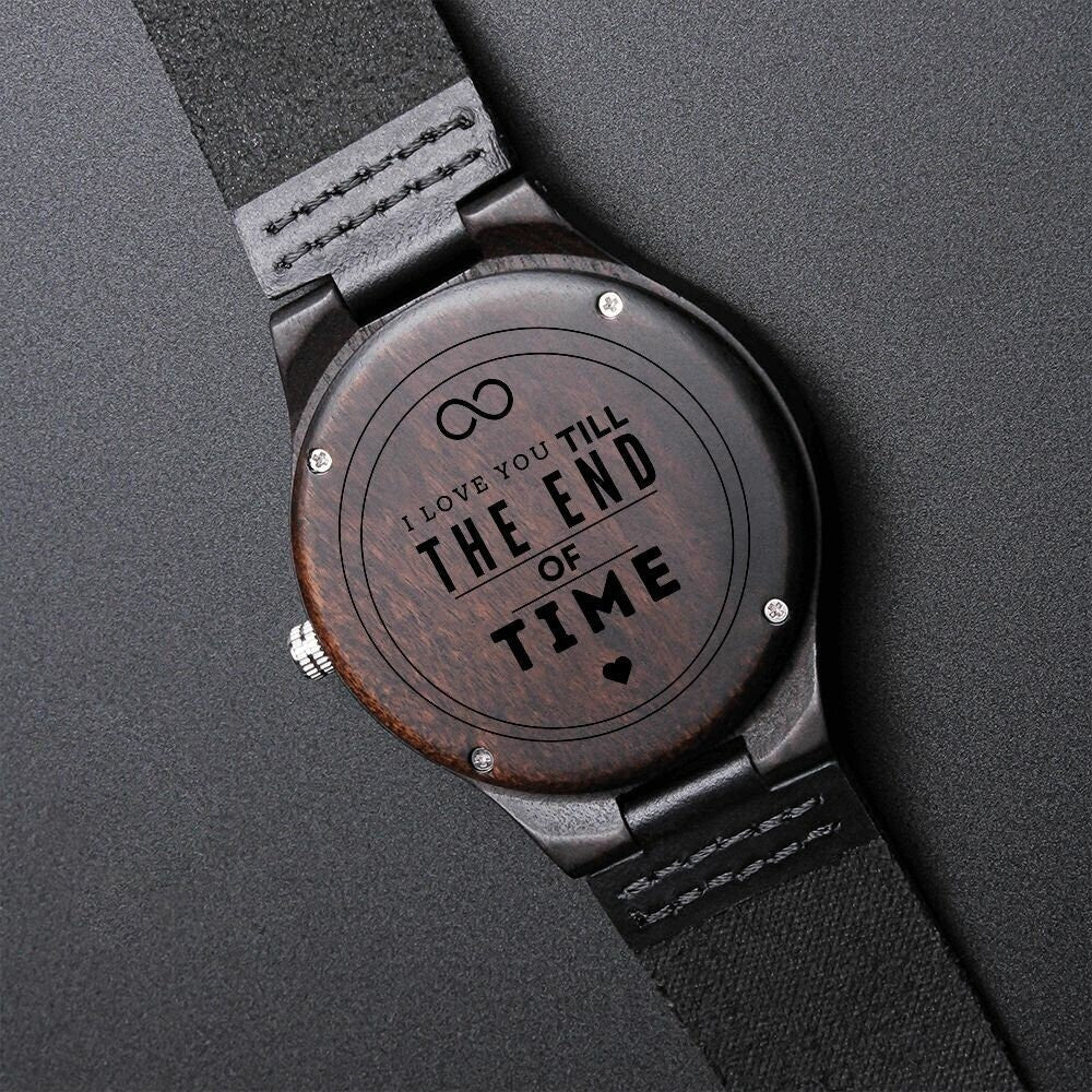 Engraved Wooden Watch I Love You Till The End Of Time | Anniversary Gift for Him, Boyfriend Gift, Gift for Dad, Gift for Son