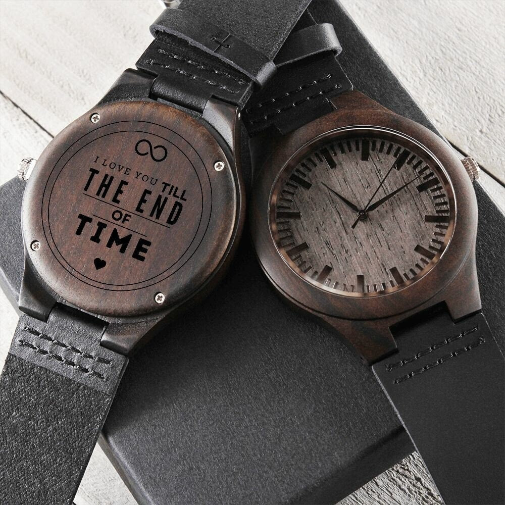 Engraved Wooden Watch I Love You Till The End Of Time | Anniversary Gift for Him, Boyfriend Gift, Gift for Dad, Gift for Son
