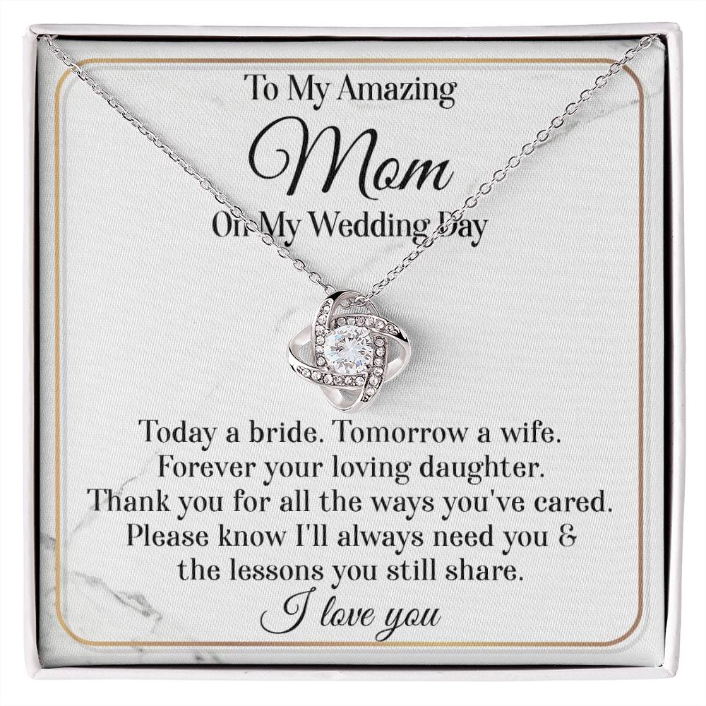 Love Knot Necklace - To My Amazing Mom on My Wedding Day