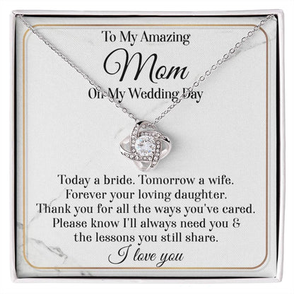 Love Knot Necklace - To My Amazing Mom on My Wedding Day