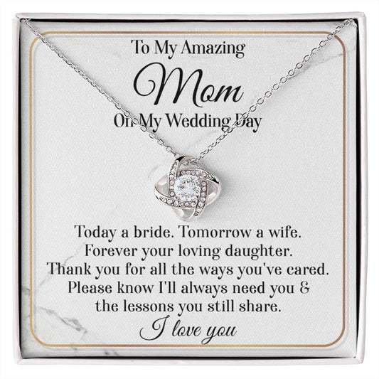 Love Knot Necklace - To My Amazing Mom on My Wedding Day