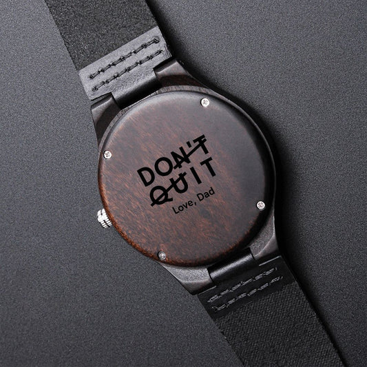 Gift to Son - Don't Quit - Wooden Watch