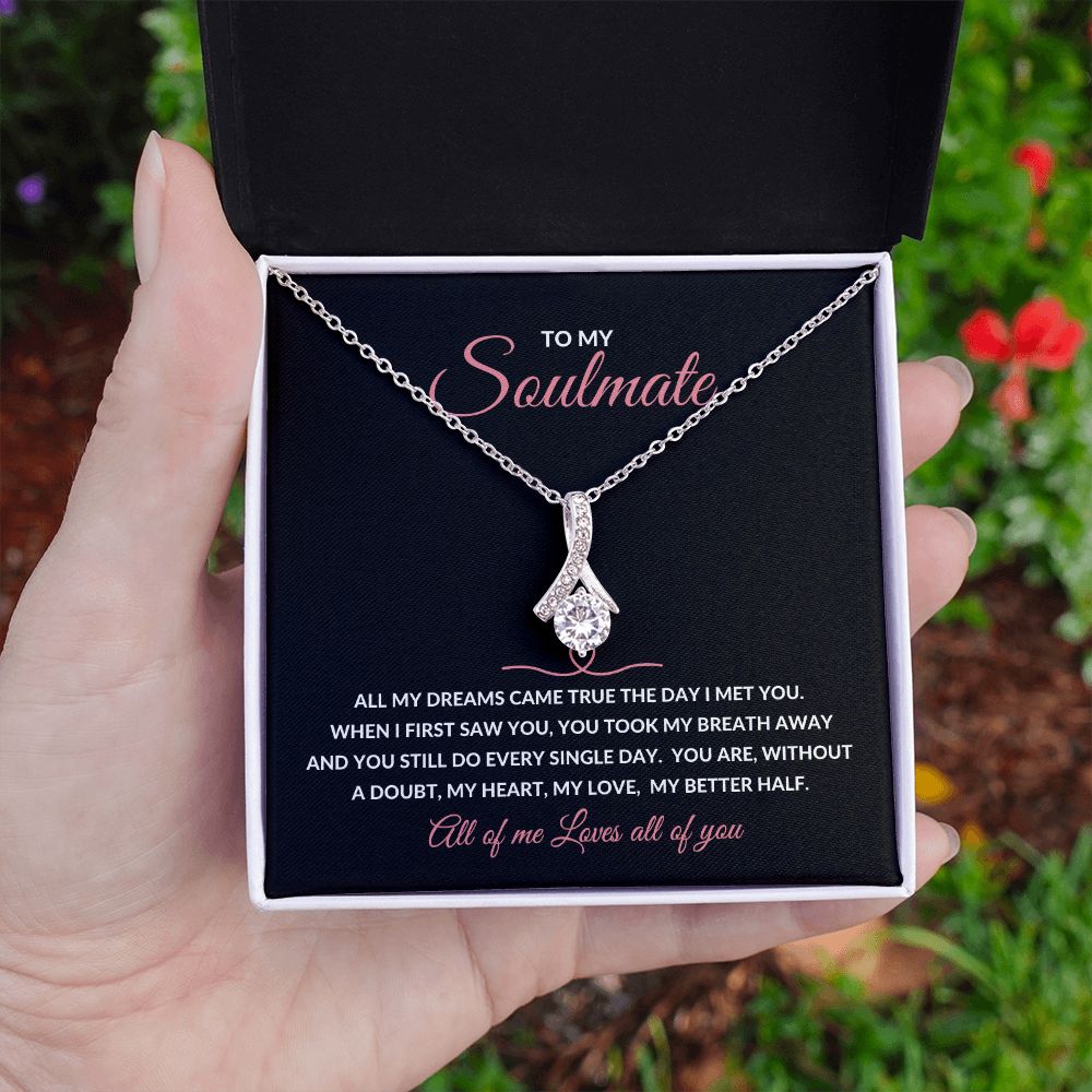 Alluring Beauty Necklace To My Soulmate - All My Dreams Came True