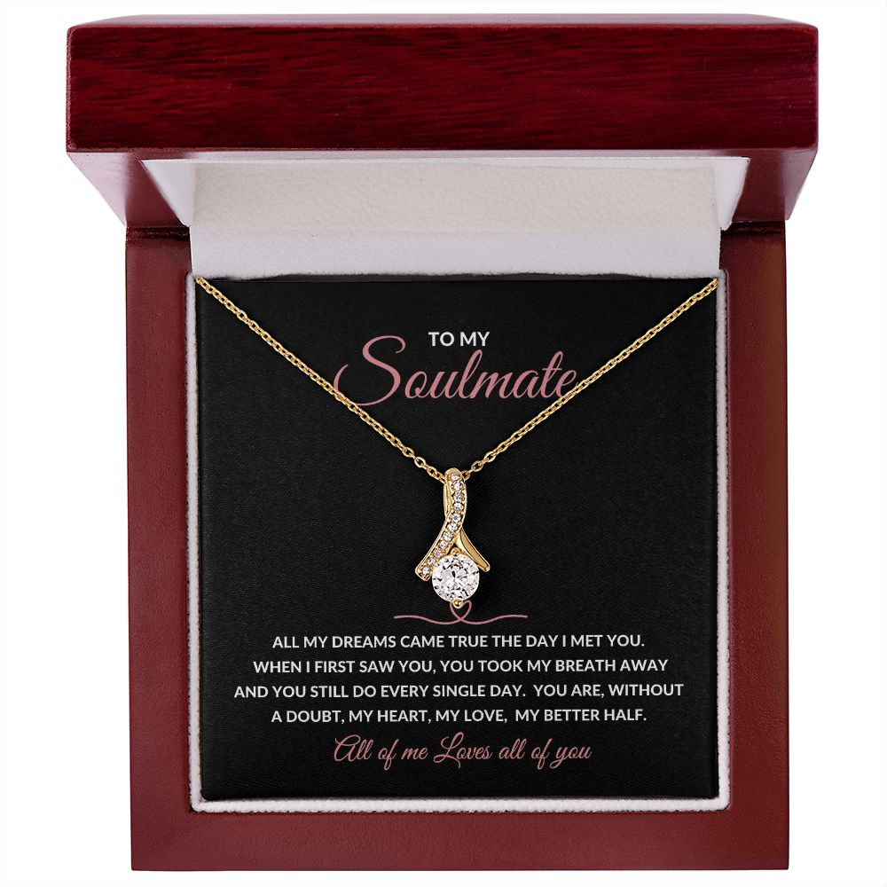Alluring Beauty Necklace To My Soulmate - All My Dreams Came True