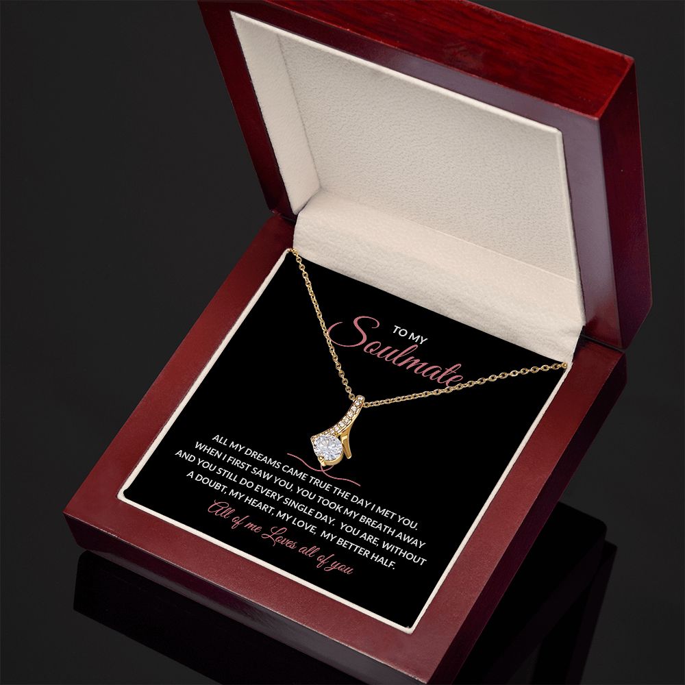 Alluring Beauty Necklace To My Soulmate - All My Dreams Came True
