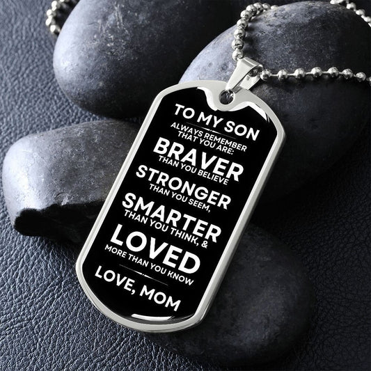 Military Tag To My Son - Best Gift for Son, Mom's Gift, Bonus Son, Braver, Christmas Gift, Birthday Gift, Graduation