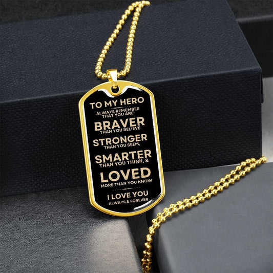 Military Tag To My Hero - Soulmate Gift, Dad Gift, Best Friend Gift, Boyfriend, Dog Tag, Braver, Christmas, Birthday, Best Gift for Son